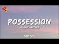 Melanie Martinez Possession Lyrics