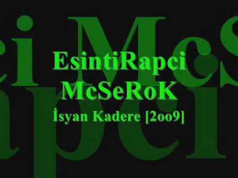 EsintiRapci ft McSeRoK - İsyan Kadere [2009]