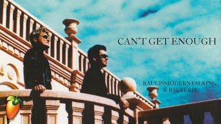 Modern Talking - Can't Get Enough (Produced by RaulisModernTalking)