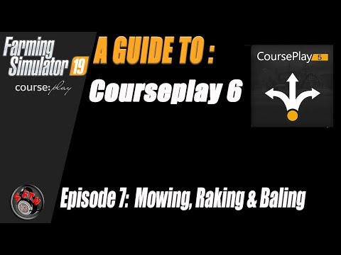 CoursePlay in Farming Simulator 19 | Episode 7: Mowing, Raking and Baling!