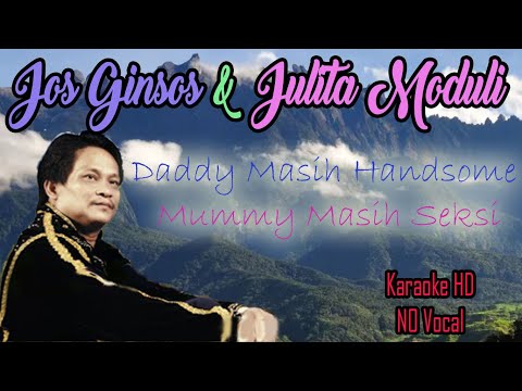 Jos Ginsos   Julita Moduli   Daddy Masih Handsome Mummy Masih Seksi Karaoke HD No Vocal Minus One