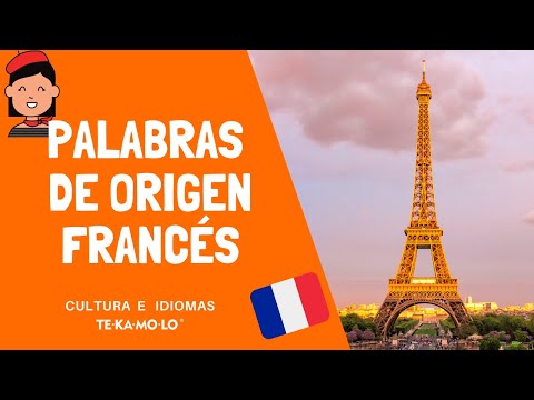 Palabras de origen francés que usamos en español | TEKAMOLO