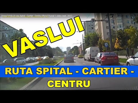 Orasul VASLUI ruta Spital - Cartier - Centru Oficiul Postal 1 video sept. 2017