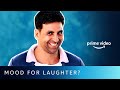 Mood For Laughter Ft. Akshay Kumar | Amazon Prime Video