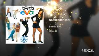 Nabucodonosor   Banda Eva -   Hora H   #JODSL Full HD