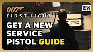 How To Get a New Service Pistol in 007 First Light - Steal Field Equip