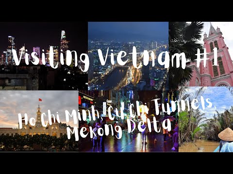 HO CHI MINH, CU CHI TUNNELS, MEKONG DELTA - Visiting Vietnam #1