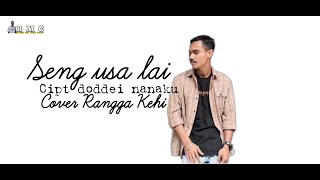 Download lagu Seng usah lay || Cover rangga kehi mp3