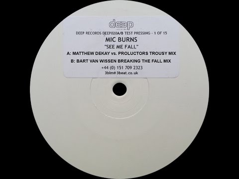 Mic Burns ‎‎– See Me Fall (Bart Van Wissen Breaking The Fall Mix)