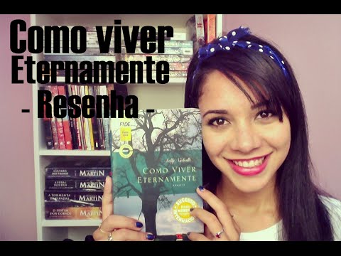 Como Viver Eternamente - Resenha por Carol Lannes