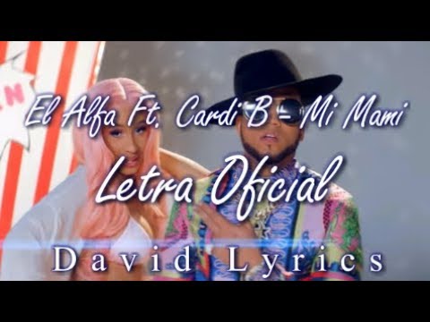 El Alfa Ft. Cardi B - Mi Mami (Letra Oficial)