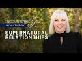 Supernatural Relationships | Encountering God with Liz Wright | Season 2 Episode 19