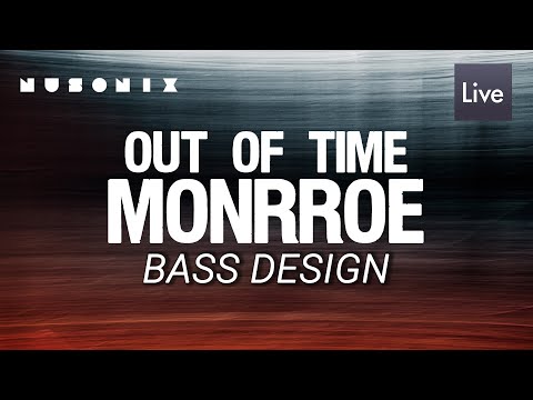 Monrroe - Out Of Time | Bass Sound Design Tutorial