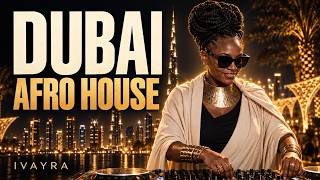 Lost in the Desert: DUBAI MIDNIGHT MIRAGE (Afro House Set)