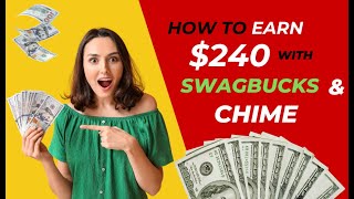How to Earn $240 With Chime & Swagbucks