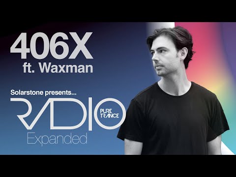Solarstone pres. Pure Trance Radio Episode 406 Expanded (ft. Waxman)