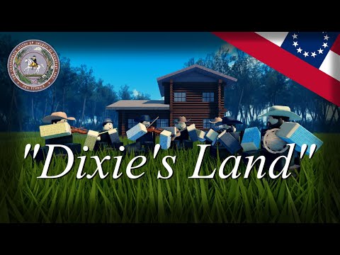"Dixie's Land" - Unofficial Anthem of the Confederate States of America