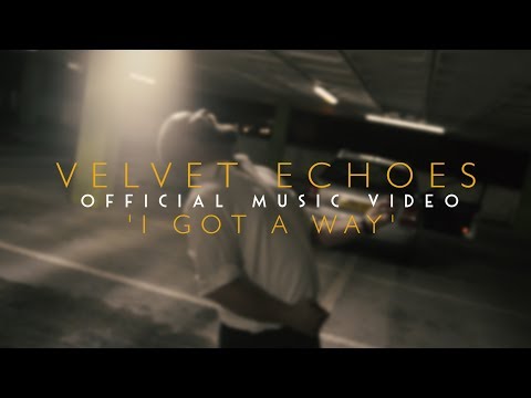 Velvet Echoes - I Got a Way (Official Music Video)