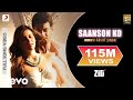 Saanson Ko Full Video - ZiD | Mannara, Karanvir | Arijit Singh | Sharib Toshi