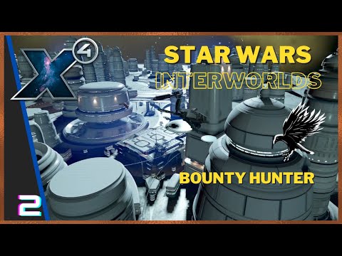 2: Bounty Hunter Playthrough - Star Wars Interworlds 0.6 X4 Foundations