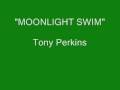 Tony Perkins - Moonlight Swim 