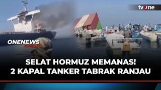 Selat Hormuz Kian Mencekam! Kapal Singapura Tenggelam, Iran Angkat Bicara | OneN