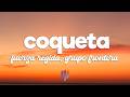 Fuerza Regida, Grupo Frontera - Coqueta (Letra / Lyrics)
