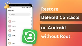 [3 Ways] How to Restore Deleted Contacts on Android without Root | 2022