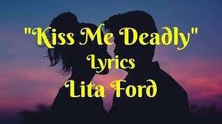 Lita Ford (lyrics) &quot;Kiss Me Deadly&quot; #litaford #kissmedeadly #litafordlyrics