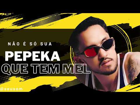 nao e so sua ppk q tem mel - Grelo