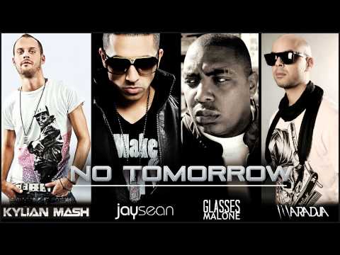 Kylian Mash feat. Jay Sean / Maradja / Glasses Malone " No Tomorrow "