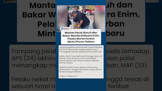 Download lagu Mantan Pacar Bunuh dan Bakar Wanita di Muara Enim, Pelaku Murka Korban Minta iPhone Terbaru mp3 Download lagu Mantan Pacar Bunuh dan Bakar Wanita di Muara Enim, Pelaku Murka Korban Minta iPhone Terbaru mp3