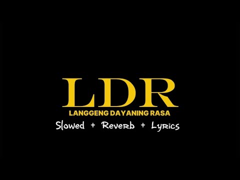 LANGGENG DAYANING RASA ( LDR ) slowed version