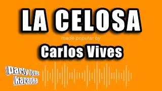Carlos Vives - La Celosa (Versión Karaoke)