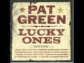 Pat Green ~ Don't Break My Heart Again
