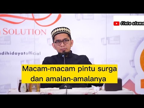 Macam-macam pintu surga dan amalan-amalanya - ustd Adi hidayat