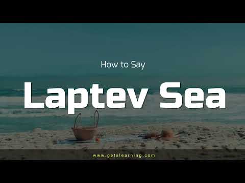 How to say Laptev Sea in English Correctly