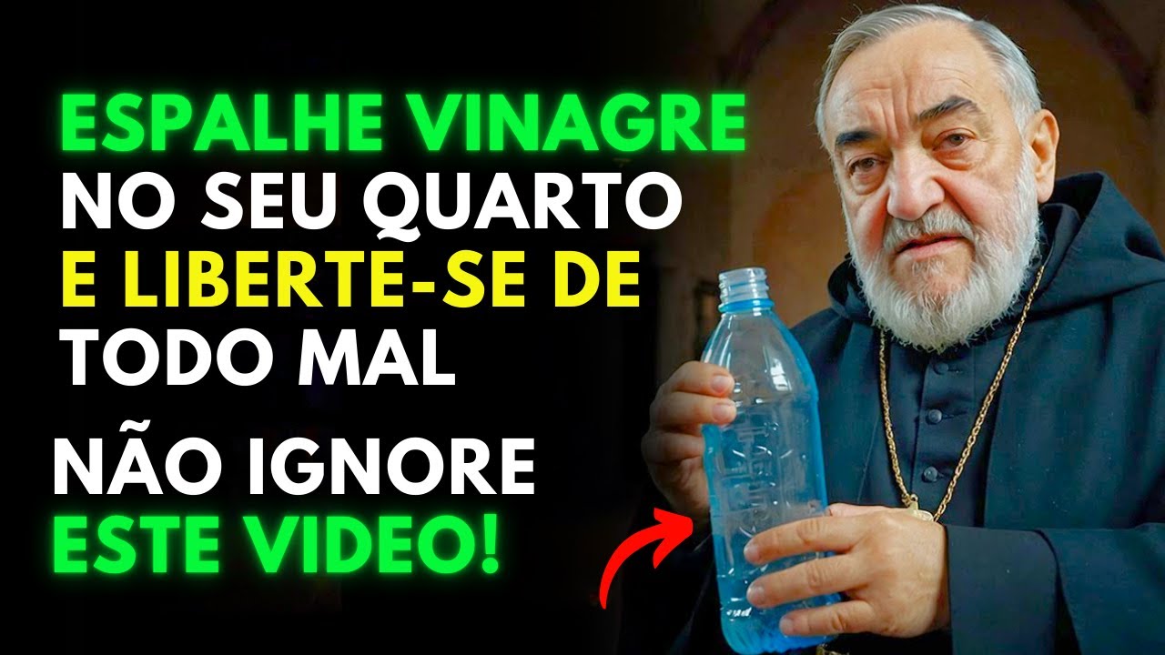 Padre Pio: Espalhe vinagre no seu quarto e DEVOLVA todo o MAL que fizeram a Você - VEJA AGORA