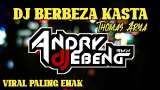 Download lagu DJ BERBEZA KASTA FULL BASS THOMAS ARYA mp3