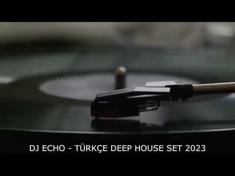 ریمیکس ترکی Türkçe Deep House 2023   Turkish Deep House & Vocal House Set   Mixed By DJ ECHO