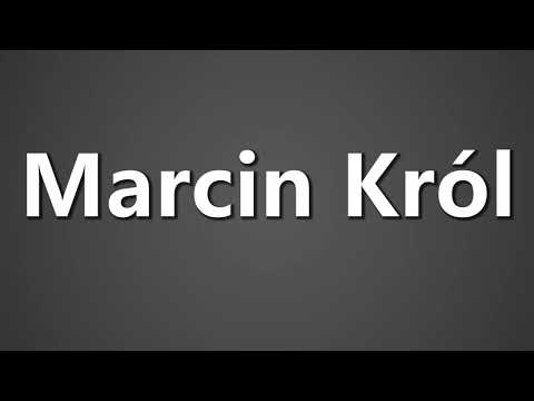 How To Pronounce Marcin Krol