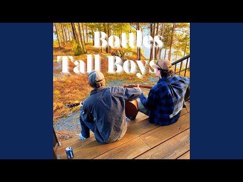 Bottles Or Tall Boys