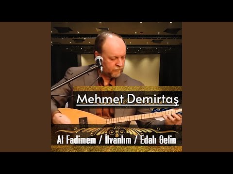 Al Fadimem / İlvanlım / Edalı Gelin
