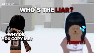 She copied me, then denied it. ( @BobaRoblox2365)