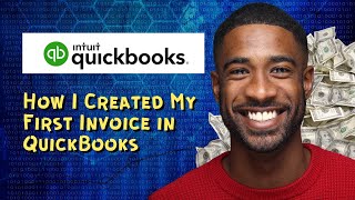 How I Created My First Invoice in QuickBooks
