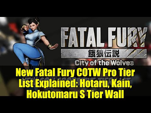 New Fatal Fury COTW Pro Tier List Explained: Hotaru, Kain, Hokutomaru S Tier Wall