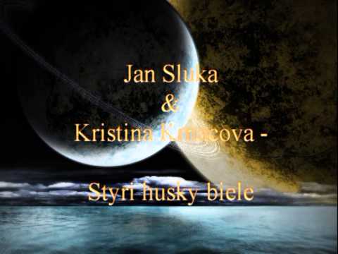 Jan Sluka & Kristina Krnacova - Styri husky biele