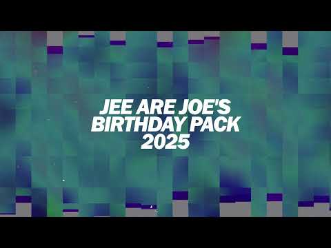 Jee Are Joe's Birthday Pack 2025 (Continuous Mix)