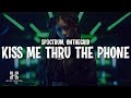 SP3CTRUM ONTHEGRID Kiss Me Thru The Phone Lyrics