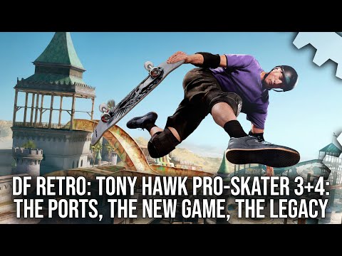 DF Retro: Tony Hawk's Pro Skater 3+4 - The Original Games, The Ports, The Modern Version, The Legacy